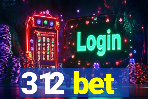 312 bet